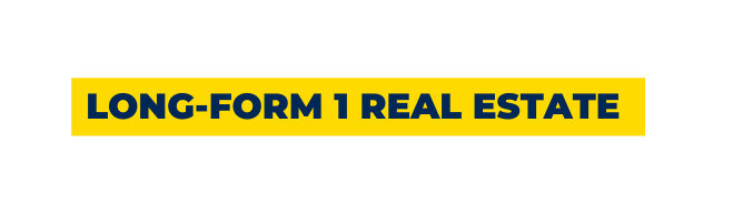 Long FORM 1 REAL ESTATE