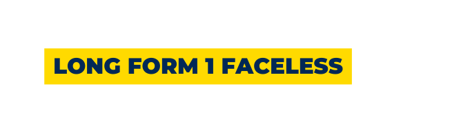 LONG FORM 1 FACELESS